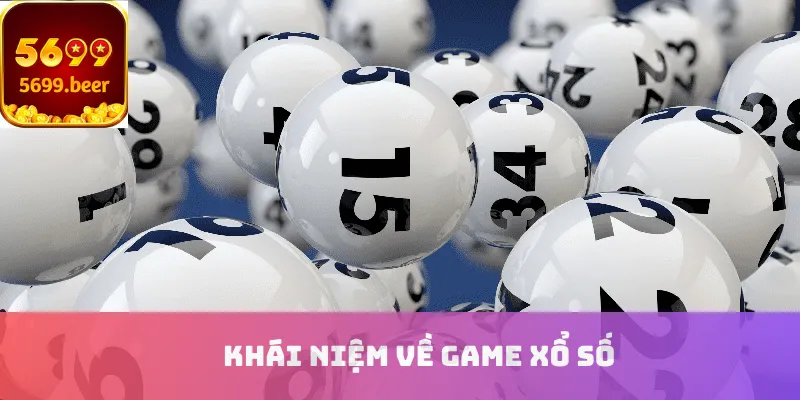 Khái niệm về game xổ số