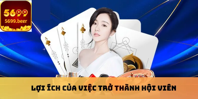 Lợi ích của việc trở thành hội viên
