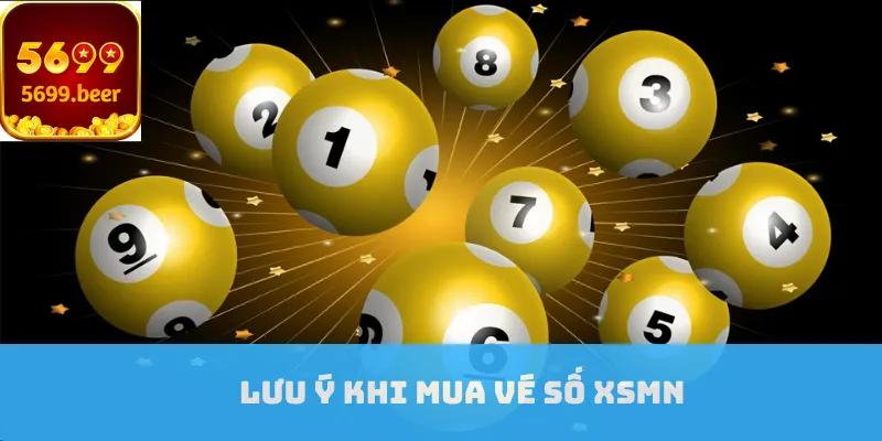 Lưu ý khi mua vé số XSMN