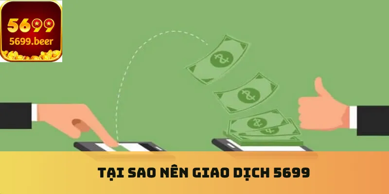 Tại sao nên giao dịch 5699