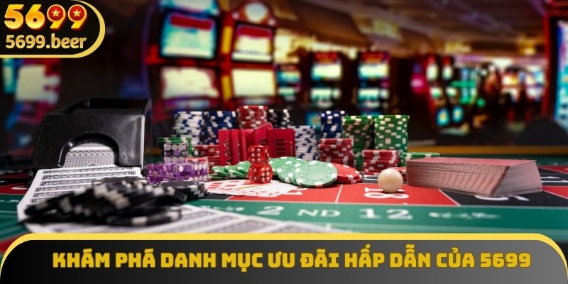 Khám phá danh mục ưu đãi hấp dẫn của 5699